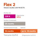 Flex 2: Masterstudien mit 90 ECTS. Monatliche Rate 539 €, 25 Raten, Studienzeit 18 Monate (optional bis zu 18 Monate), Gesamtkosten 13.475 €.