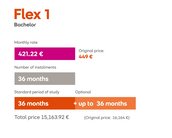 Flex 1 Bachelor: Monatlicher Satz 421,22 €, ursprünglicher Preis 449 €. Anzahl der Raten: 36 Monate. Gesamtkosten 15.163,92 € (ursprünglich 16.164 €).